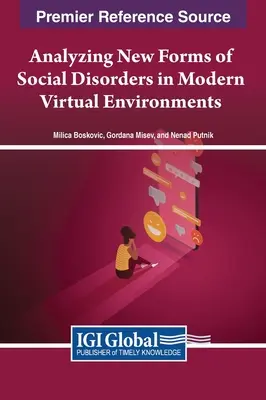 Analyse der neuen Formen sozialer Störungen in modernen virtuellen Umgebungen - Analyzing New Forms of Social Disorders in Modern Virtual Environments