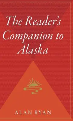 Der Begleiter des Lesers zu Alaska - The Reader's Companion to Alaska