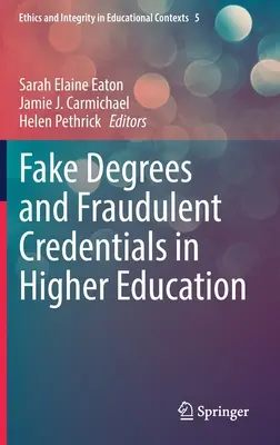 Gefälschte Abschlüsse und betrügerische Bescheinigungen im Hochschulwesen - Fake Degrees and Fraudulent Credentials in Higher Education