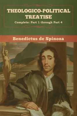 Theologisch-politische Abhandlung - (Vollständig: Teil 1 bis Teil 4) - Theologico-Political Treatise - (Complete: Part 1 through Part 4)