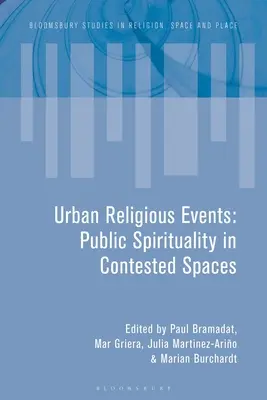 Religiöse Ereignisse in der Stadt: Öffentliche Spiritualität in umkämpften Räumen - Urban Religious Events: Public Spirituality in Contested Spaces