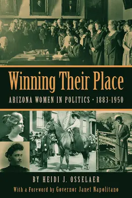 Ihren Platz erobern: Frauen in der Politik von Arizona, 1883-1950 - Winning Their Place: Arizona Women in Politics, 1883-1950