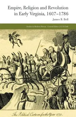 Reich, Religion und Revolution im frühen Virginia, 1607-1786 - Empire, Religion and Revolution in Early Virginia, 1607-1786