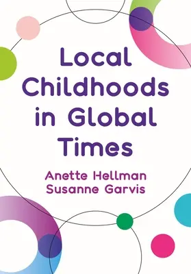 Lokale Kindheiten in globalen Zeiten - Local Childhoods in Global Times