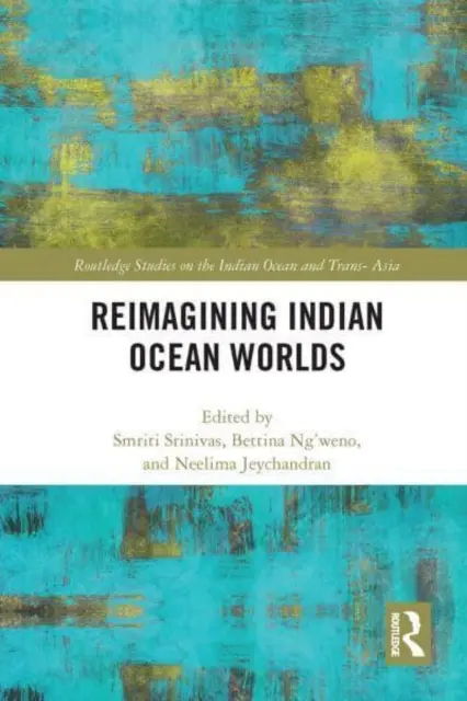 Die Welten des Indischen Ozeans neu erfinden - Reimagining Indian Ocean Worlds