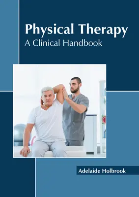 Physikalische Therapie: Ein klinisches Handbuch - Physical Therapy: A Clinical Handbook