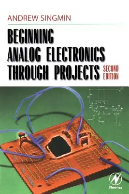 Projekte für den Einstieg in die analoge Elektronik - Beginning Analog Electronics Through Projects