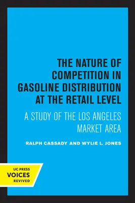 Die Natur des Wettbewerbs im Benzinvertrieb auf der Einzelhandelsstufe: Eine Studie über das Marktgebiet Los Angeles - The Nature of Competition in Gasoline Distribution at the Retail Level: A Study of the Los Angeles Market Area