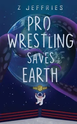 Pro Wrestling rettet die Erde - Pro Wrestling Saves Earth