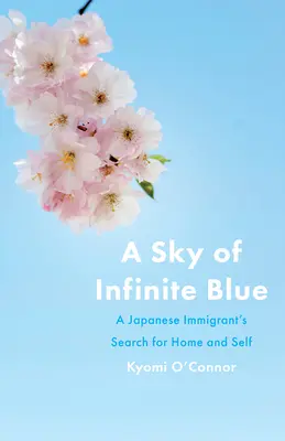 Ein Himmel von unendlichem Blau: Die Suche eines japanischen Einwanderers nach Heimat und Selbst - A Sky of Infinite Blue: A Japanese Immigrant's Search for Home and Self