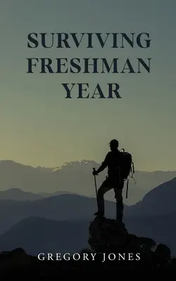 Das Studienanfängerjahr überleben - Surviving Freshman Year