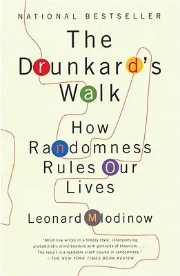 Der Weg des Betrunkenen: Wie der Zufall unser Leben bestimmt - The Drunkard's Walk: How Randomness Rules Our Lives