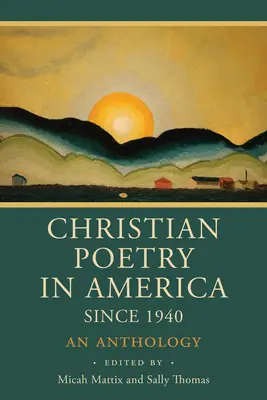 Christliche Lyrik in Amerika seit 1940: Eine Anthologie - Christian Poetry in America Since 1940: An Anthology