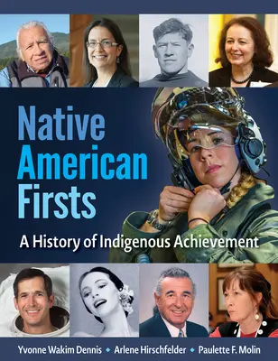 Eingeborenen-Erstlinge: Eine Geschichte der Errungenschaften und Ereignisse der amerikanischen Ureinwohner - Indigenous Firsts: A History of Native American Achievements and Events