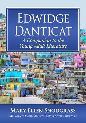 Edwidge Danticat: Ein Begleitbuch zur Literatur für junge Erwachsene - Edwidge Danticat: A Companion to the Young Adult Literature