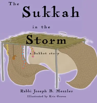 Die Sukkah im Sturm: Eine Sukkot-Geschichte - The Sukkah in the Storm: A Sukkot Story