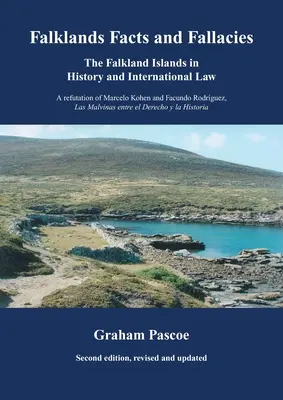 Fakten und Irrtümer zu den Falklandinseln: Die Falklandinseln in Geschichte und Völkerrecht - Falklands Facts and Fallacies: The Falkland Islands in History and International Law