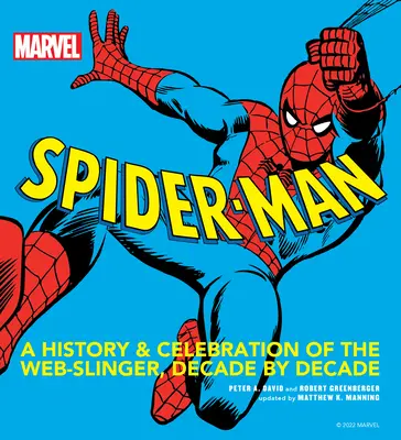 Marvel Spider-Man: Eine Geschichte und Feier der Netzschleuder, Jahrzehnt für Jahrzehnt - Marvel Spider-Man: A History and Celebration of the Web-Slinger, Decade by Decade