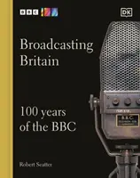 Broadcasting Britain - 100 Jahre BBC - Broadcasting Britain - 100 Years of the BBC