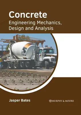 Beton: Technische Mechanik, Entwurf und Analyse - Concrete: Engineering Mechanics, Design and Analysis