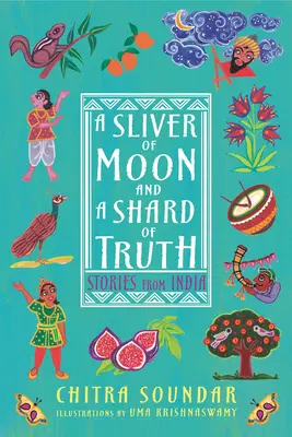 Ein Splitter des Mondes und ein Splitter der Wahrheit: Geschichten aus Indien - A Sliver of Moon and a Shard of Truth: Stories from India