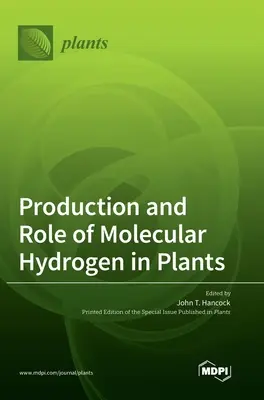 Produktion und Rolle des molekularen Wasserstoffs in Pflanzen - Production and Role of Molecular Hydrogen in Plants