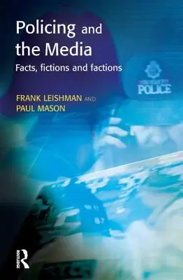 Polizeiarbeit und die Medien: Tatsachen, Fiktionen und Fraktionen - Policing and the Media: Facts, Fictions and Factions