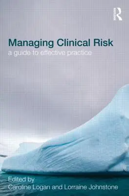 Umgang mit klinischen Risiken: Ein Leitfaden für eine wirksame Praxis - Managing Clinical Risk: A Guide to Effective Practice