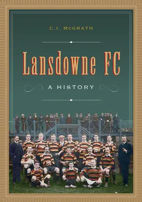 Lansdowne FC: Eine Geschichte - Lansdowne FC: A History