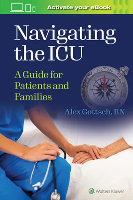 Navigieren auf der Intensivstation: Ein Leitfaden für Patienten und Angehörige - Navigating the ICU: A Guide for Patients and Families
