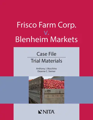 Frisco Farm Corp. V. Blenheim Markets: Fallakte, Prozessunterlagen - Frisco Farm Corp. V. Blenheim Markets: Case File, Trial Materials