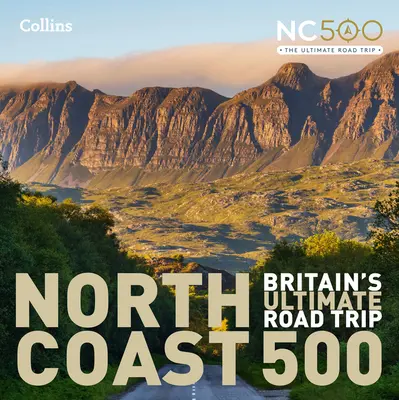 North Coast 500: Großbritanniens ultimativer Roadtrip - North Coast 500: Britain's Ultimate Road Trip