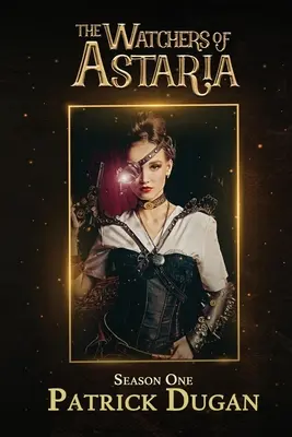 Die Wächter von Astaria: Staffel 1 - Watchers of Astaria: Season 1