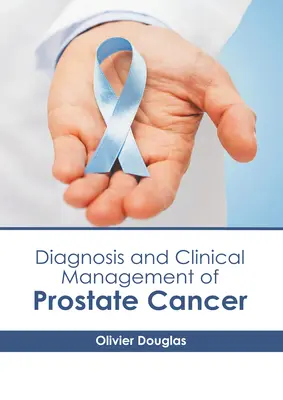 Diagnose und klinisches Management von Prostatakrebs - Diagnosis and Clinical Management of Prostate Cancer