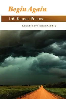 Noch einmal anfangen: 150 Kansas-Gedichte - Begin Again: 150 Kansas Poems