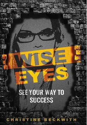 Wise Eyes: Sehen Sie Ihren Weg zum Erfolg - Wise Eyes: See Your Way to Success