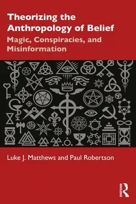 Theoretisierung der Anthropologie des Glaubens: Magie, Verschwörungen und Fehlinformationen - Theorizing the Anthropology of Belief: Magic, Conspiracies, and Misinformation