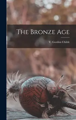 Die Bronzezeit - The Bronze Age