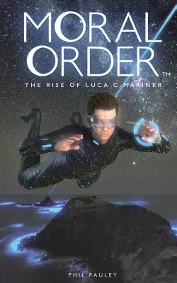 Moralische Ordnung: Der Aufstieg von Luca C. Mariner - Moral Order: The Rise of Luca C. Mariner