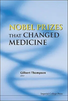 Nobelpreise, die die Medizin veränderten - Nobel Prizes That Changed Medicine