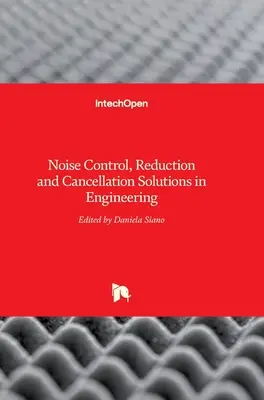 Lösungen zur Lärmkontrolle, -reduzierung und -auslöschung in der Technik - Noise Control, Reduction and Cancellation Solutions in Engineering