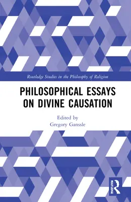 Philosophische Essays über göttliche Verursachung - Philosophical Essays on Divine Causation