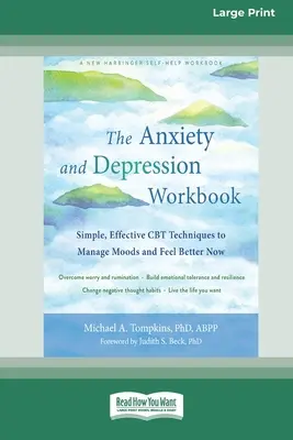 Das Arbeitsbuch für Ängste und Depressionen: Einfache, effektive CBT-Techniken, um Stimmungen zu managen und sich jetzt besser zu fühlen [Großdruckausgabe 16pt] - The Anxiety and Depression Workbook: Simple, Effective CBT Techniques to Manage Moods and Feel Better Now [16pt Large Print Edition]