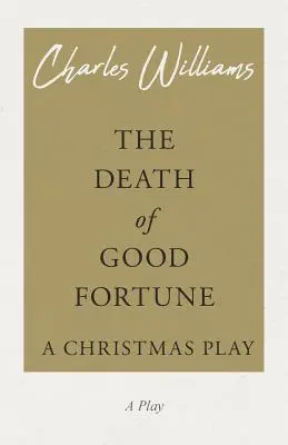 The Death of Good Fortune - Ein Weihnachtsstück - The Death of Good Fortune - A Christmas Play