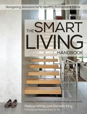 The Smart Living Handbook - Ein gesundes Zuhause in einer zunehmend toxischen Welt - The Smart Living Handbook - Creating a Healthy Home in an Increasingly Toxic World