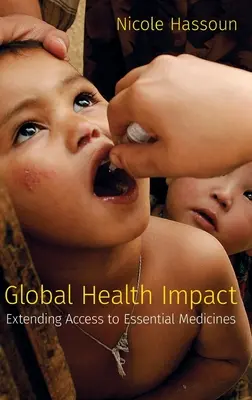 Globale Auswirkungen auf die Gesundheit - Ausweitung des Zugangs zu unentbehrlichen Arzneimitteln - Global Health Impact - Extending Access to Essential Medicines