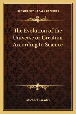 Die Entwicklung des Universums oder die Schöpfung nach der Wissenschaft - The Evolution of the Universe or Creation According to Science