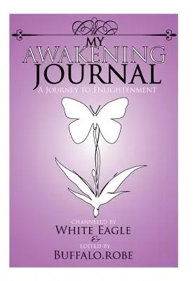 Mein Tagebuch des Erwachens: Eine Reise zur Erleuchtung - My Awakening Journal: A Journey to Enlightenment