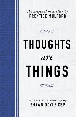 Gedanken sind Dinge: Der Original-Bestseller von Prentice Mulford - Thoughts Are Things: The Original Bestseller by Prentice Mulford