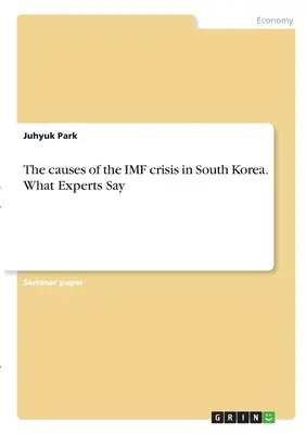 Die Ursachen der IWF-Krise in Südkorea. Was Experten sagen - The causes of the IMF crisis in South Korea. What Experts Say